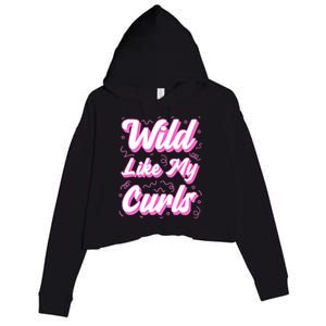 Wild Like My Curls And Funny Curly Hair Gift Crop Fleece Hoodie