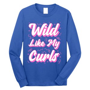 Wild Like My Curls And Funny Curly Hair Gift Long Sleeve Shirt