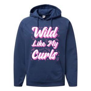 Wild Like My Curls And Funny Curly Hair Gift Performance Fleece Hoodie