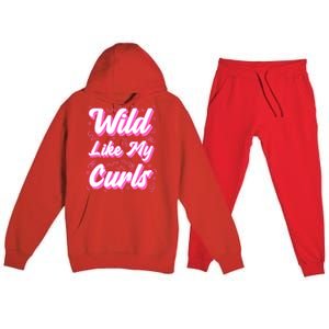 Wild Like My Curls And Funny Curly Hair Gift Premium Hooded Sweatsuit Set