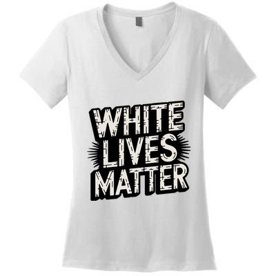 White Lives Matter Retro Distressed Typography Funny Political Humor Wlm Women's V-Neck T-Shirt