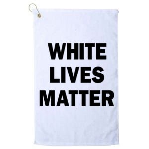 WHITE LIVES MATTER Platinum Collection Golf Towel