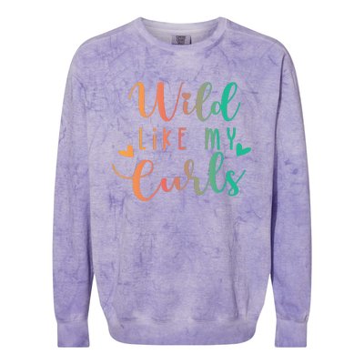 Wild Like My Curls Funny Curly Hair Le Tie Dye Colorblast Crewneck Sweatshirt