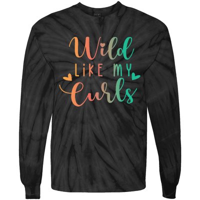 Wild Like My Curls Funny Curly Hair Le Tie Dye Tie-Dye Long Sleeve Shirt