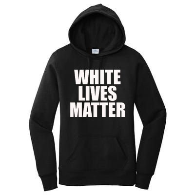 White Lives Matter Women's Pullover Hoodie