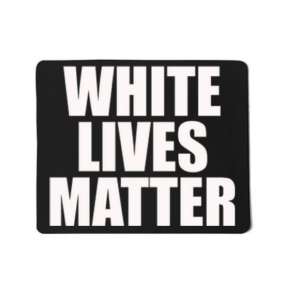 White Lives Matter Mousepad