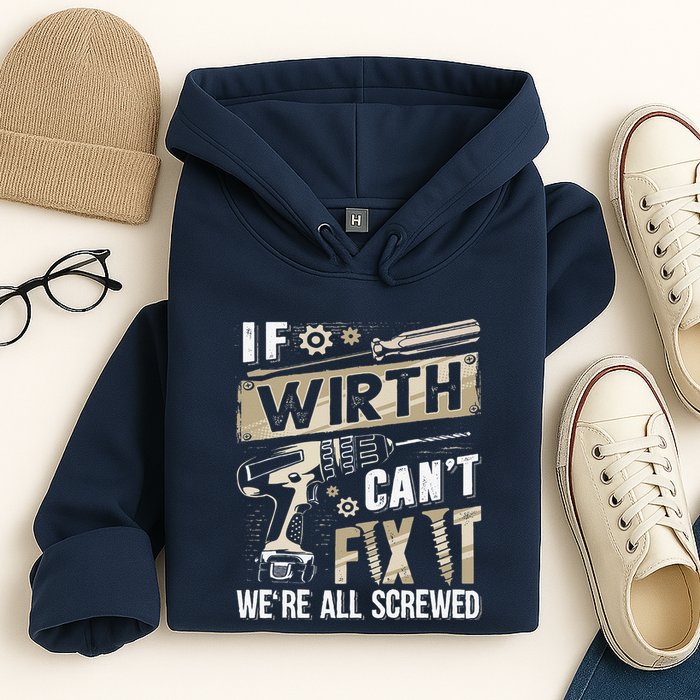Wirth Last Name If Wirth CanT Fix It Hoodie
