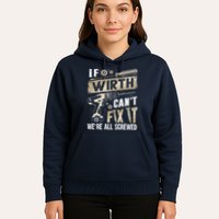 Wirth Last Name If Wirth CanT Fix It Hoodie