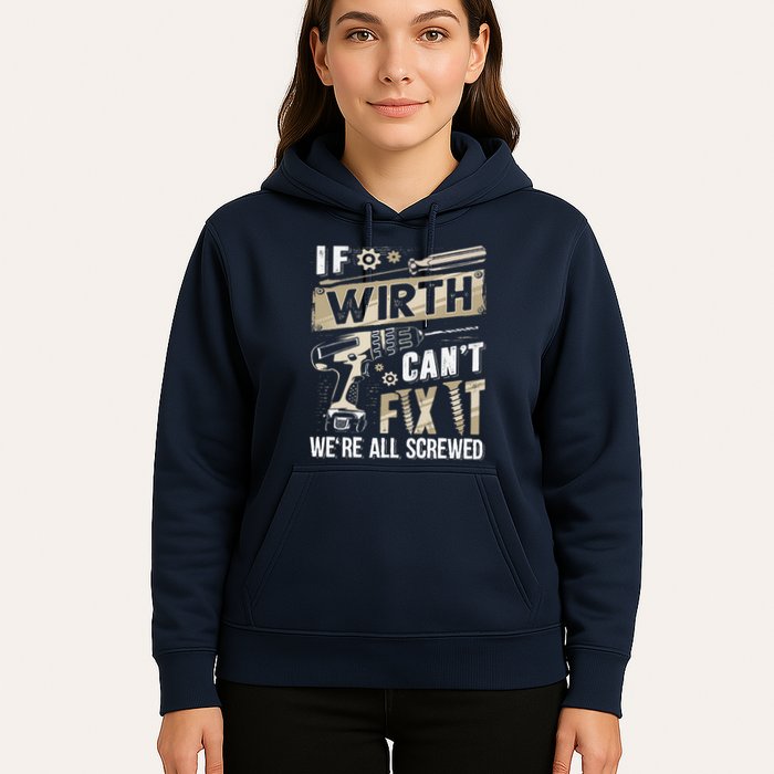 Wirth Last Name If Wirth CanT Fix It Hoodie
