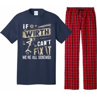 Wirth Last Name If Wirth CanT Fix It Pajama Set