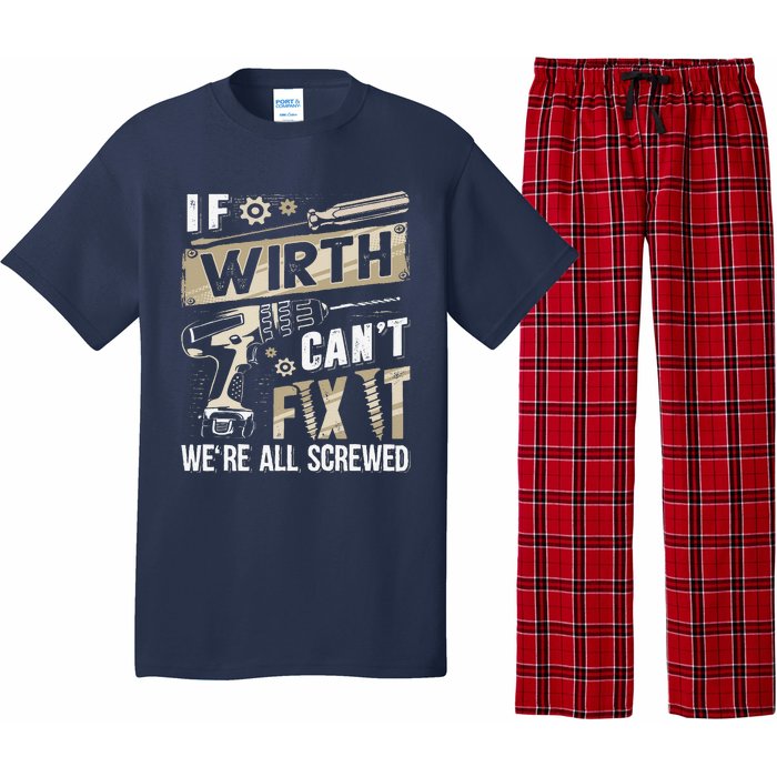 Wirth Last Name If Wirth CanT Fix It Pajama Set