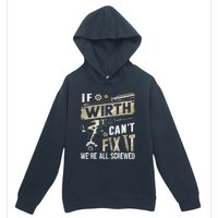 Wirth Last Name If Wirth CanT Fix It Urban Pullover Hoodie