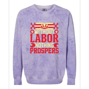 Without Labor Nothing Prospers Gift Labor Day Colorblast Crewneck Sweatshirt