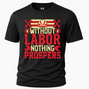 Without Labor Nothing Prospers Gift Labor Day Cooling Performance Crew T-Shirt