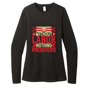 Without Labor Nothing Prospers Gift Labor Day Womens CVC Long Sleeve Shirt