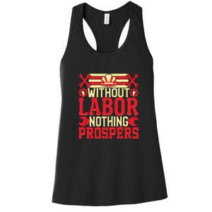 Without Labor Nothing Prospers Gift Labor Day Women's Racerback Tank