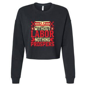 Without Labor Nothing Prospers Gift Labor Day Cropped Pullover Crew