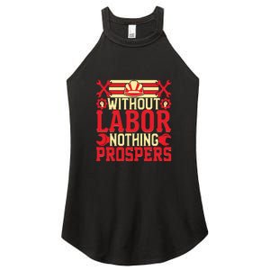 Without Labor Nothing Prospers Gift Labor Day Women's Perfect Tri Rocker Tank