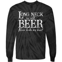 Womens Long Neck Ice Cold Beer Never Broke My Heart Tie-Dye Long Sleeve Shirt