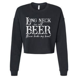 Womens Long Neck Ice Cold Beer Never Broke My Heart Cropped Pullover Crew