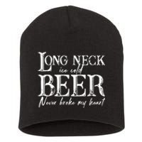 Womens Long Neck Ice Cold Beer Never Broke My Heart Short Acrylic Beanie