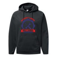 Without Labor Nothing Prospers Labor Day Gift Performance Fleece Hoodie