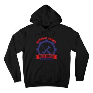 Without Labor Nothing Prospers Labor Day Gift Hoodie