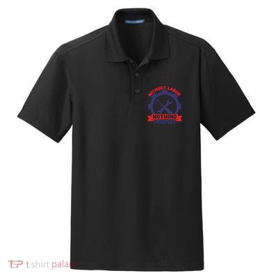 Without Labor Nothing Prospers Labor Day Gift Dry Zone Grid Polo