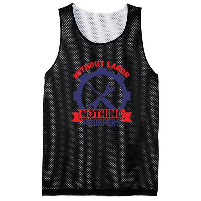 Without Labor Nothing Prospers Labor Day Gift Mesh Reversible Basketball Jersey Tank