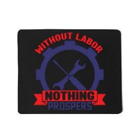 Without Labor Nothing Prospers Labor Day Gift Mousepad