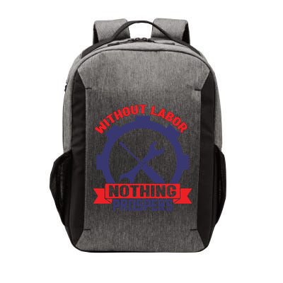 Without Labor Nothing Prospers Labor Day Gift Vector Backpack