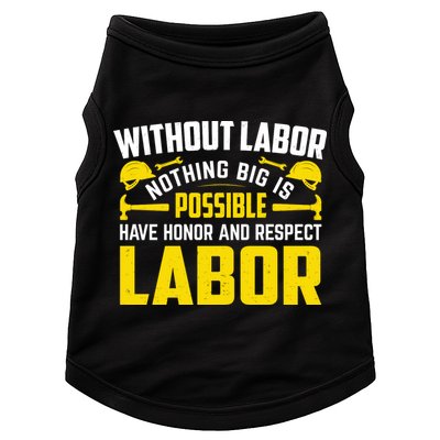Without Labor Nothing Big Is Possible Have Honor And Respect Labor Day Gift Doggie Tank