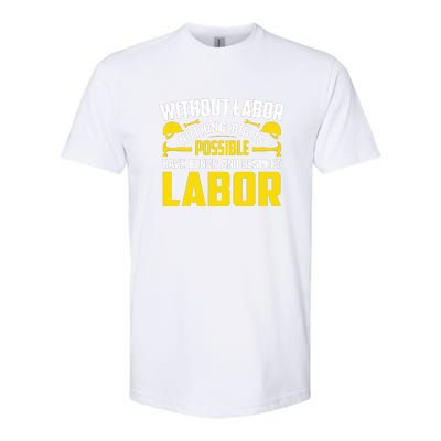 Without Labor Nothing Big Is Possible Have Honor And Respect Labor Day Gift Softstyle® CVC T-Shirt