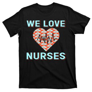 We Love Nurses T-Shirt