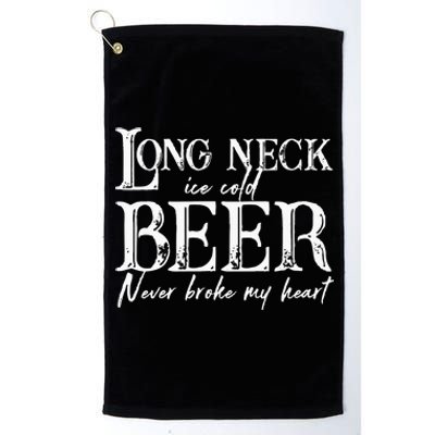 Womens Long Neck Ice Cold Beer Never Broke My Heart Platinum Collection Golf Towel