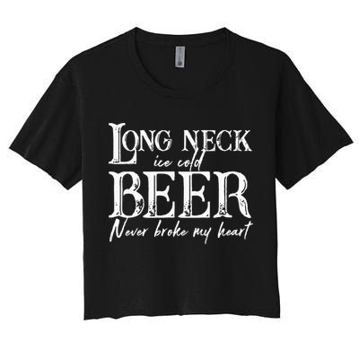 Womens Long Neck Ice Cold Beer Never Broke My Heart Crop Top