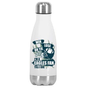 Win, Lose, Or Tie I'm A Eagles Fan Till I Die Stainless Steel Insulated Water Bottle