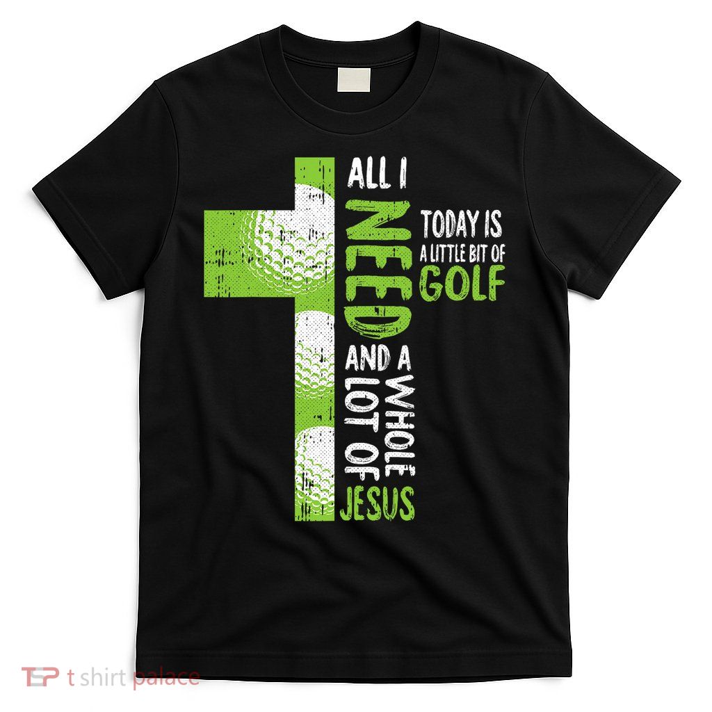 Whole Lot Of Jesus Golf Golfing Sport Lover Christian T-Shirt