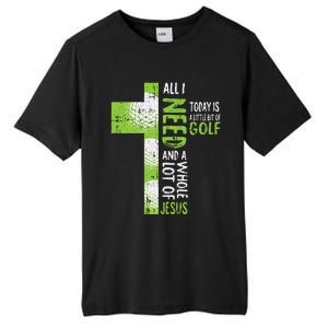 Whole Lot Of Jesus Golf Golfing Sport Lover Christian Golfer Tall Fusion ChromaSoft Performance T-Shirt