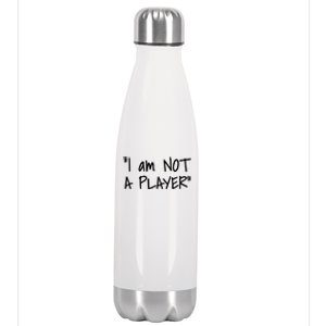 White Lie Party Funny Trending Memes IM Not A Player Gift Stainless Steel Insulated Water Bottle