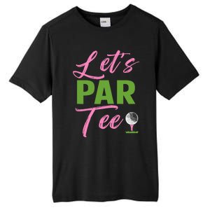 Wo LetS Par Funny Golf Golfer Girl Wo Golfing Party Tall Fusion ChromaSoft Performance T-Shirt