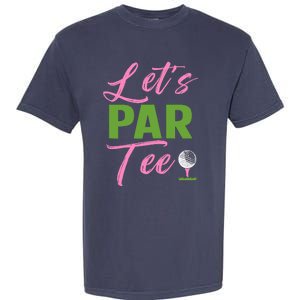 Wo LetS Par Funny Golf Golfer Girl Wo Golfing Party Garment-Dyed Heavyweight T-Shirt