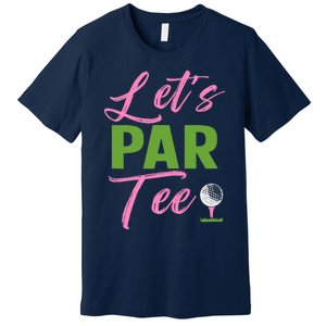 Wo LetS Par Funny Golf Golfer Girl Wo Golfing Party Premium T-Shirt