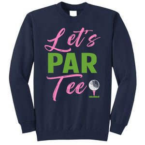 Wo LetS Par Funny Golf Golfer Girl Wo Golfing Party Tall Sweatshirt