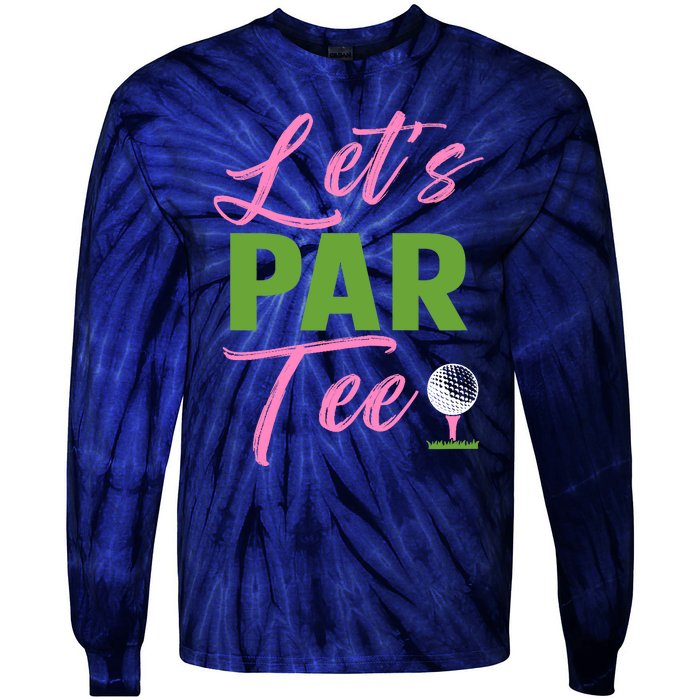 Wo LetS Par Funny Golf Golfer Girl Wo Golfing Party Tie-Dye Long Sleeve Shirt