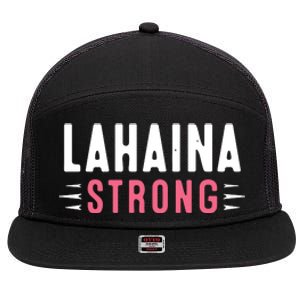 Wildfire Lahaina Pray For Lahaina Maui Hawaii Strong Gift 7 Panel Mesh Trucker Snapback Hat