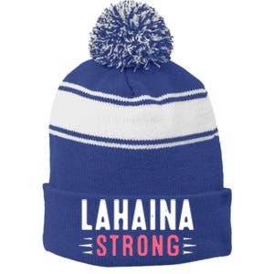 Wildfire Lahaina Pray For Lahaina Maui Hawaii Strong Gift Stripe Pom Pom Beanie