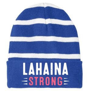 Wildfire Lahaina Pray For Lahaina Maui Hawaii Strong Gift Striped Beanie with Solid Band