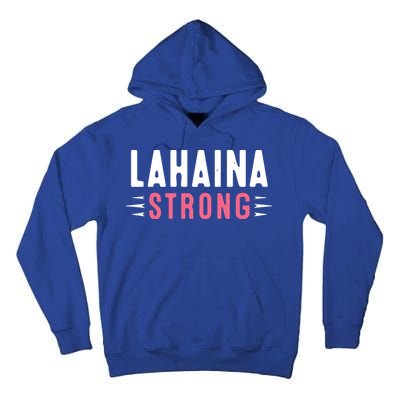 Wildfire Lahaina Pray For Lahaina Maui Hawaii Strong Gift Tall Hoodie