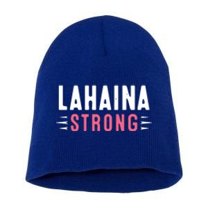 Wildfire Lahaina Pray For Lahaina Maui Hawaii Strong Gift Short Acrylic Beanie